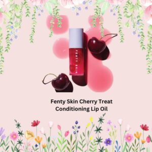 Fenty Skin Cherry Treat Lip Oil เติมความชุ่มชื้นพร้อมกลิ่นเชอร์รี่